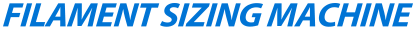 FIRAMENT SIZING MACHINE